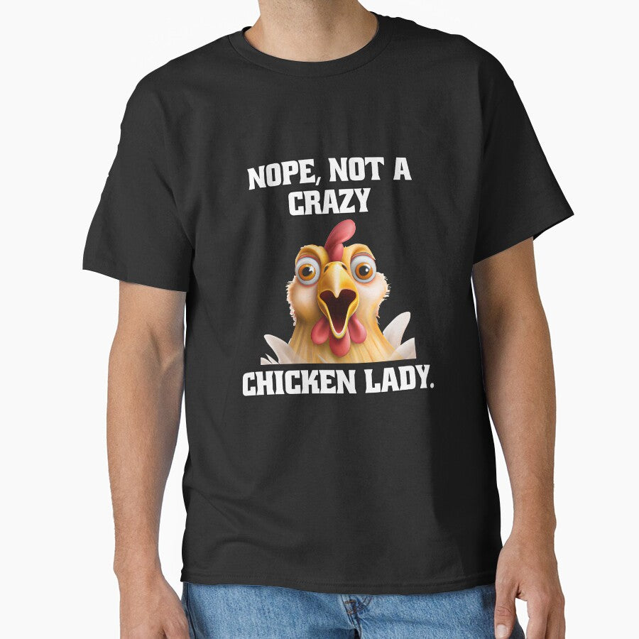 Funny Chicken Farmer Humor Nope, Not A Crazy Chicken Lady by fantasticdesign T-Shirts, Hoodie, Sweatshirt (Image 1)