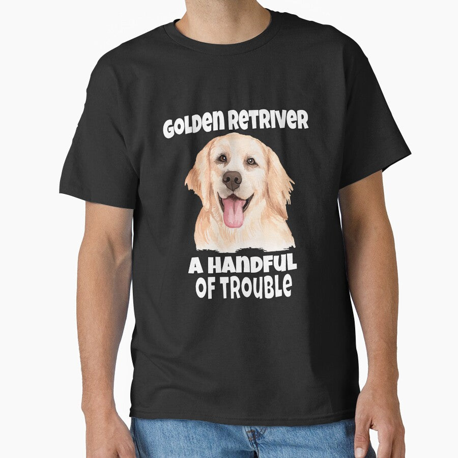 Golden Retriever Dog Pet Owner Golden Retriever A Handful Of Trouble. by fantasticdesign T-Shirts, Hoodie,... (Image 1)