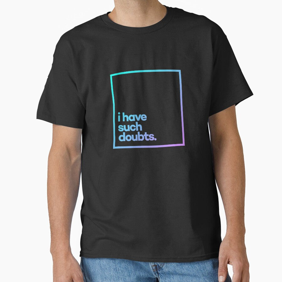 I have such doubts Minimal Color Typography by meeneemal T-Shirts, Hoodie, Sweatshirt | BlankRebels.com (Image 1)