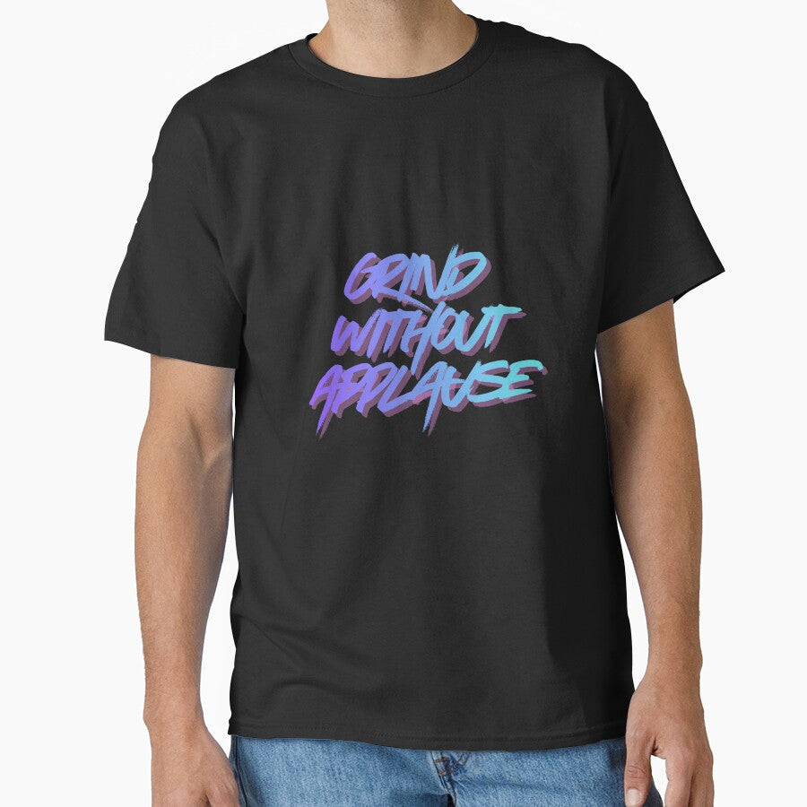 Grind without applause by MariusDesign210 T-Shirts, Hoodie, Sweatshirt | BlankRebels.com (Image 1)