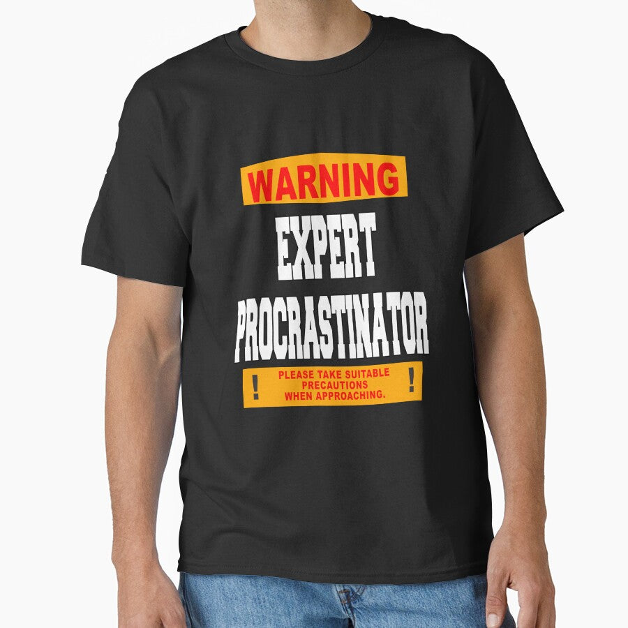 Funny Sarcastic Humor Warning Expert Procrastinator by fantasticdesign T-Shirts, Hoodie, Sweatshirt (Image 1)