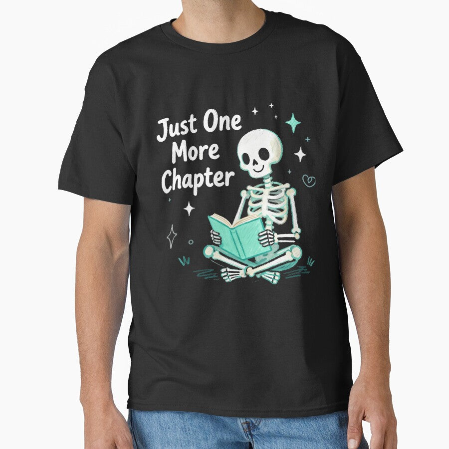 Skeleton Funny Reading Just One More Chapter Book Lovers by EricaMaude1 T-Shirts, Hoodie, Sweatshirt (Image 1)