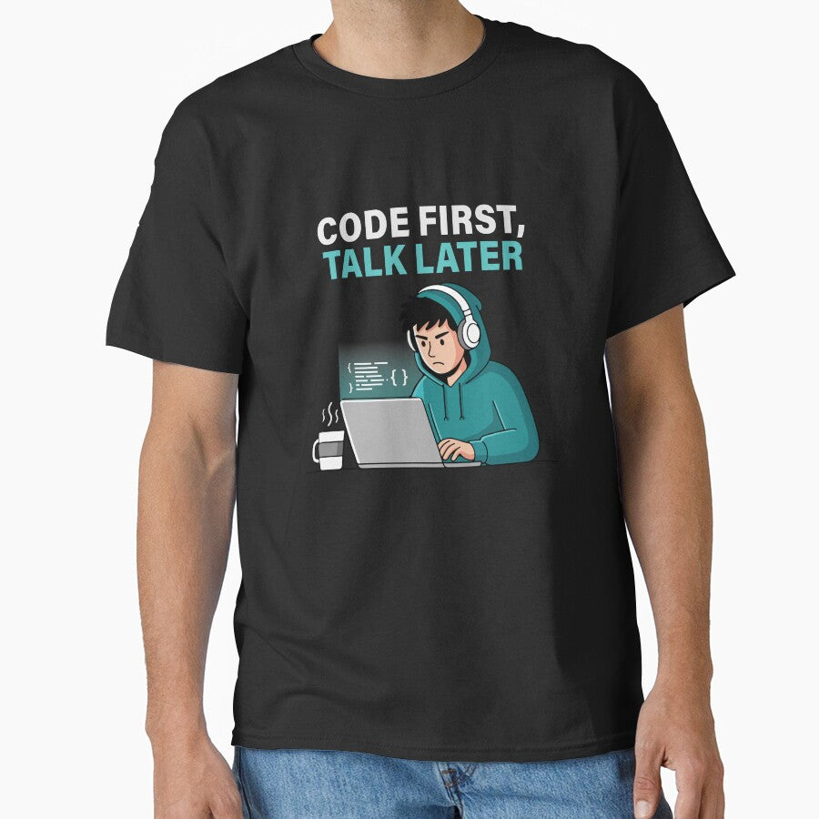 Code First Talk Later T-Shirt  Programmer Developer Coding Mindset Shirt by Design-Pro-21