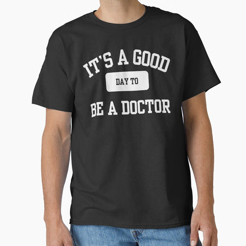 It's A Good Day to Be a Doctor by MyKinsDoodles T-Shirts, Hoodie, Sweatshirt | BlankRebels.com (Image 1)