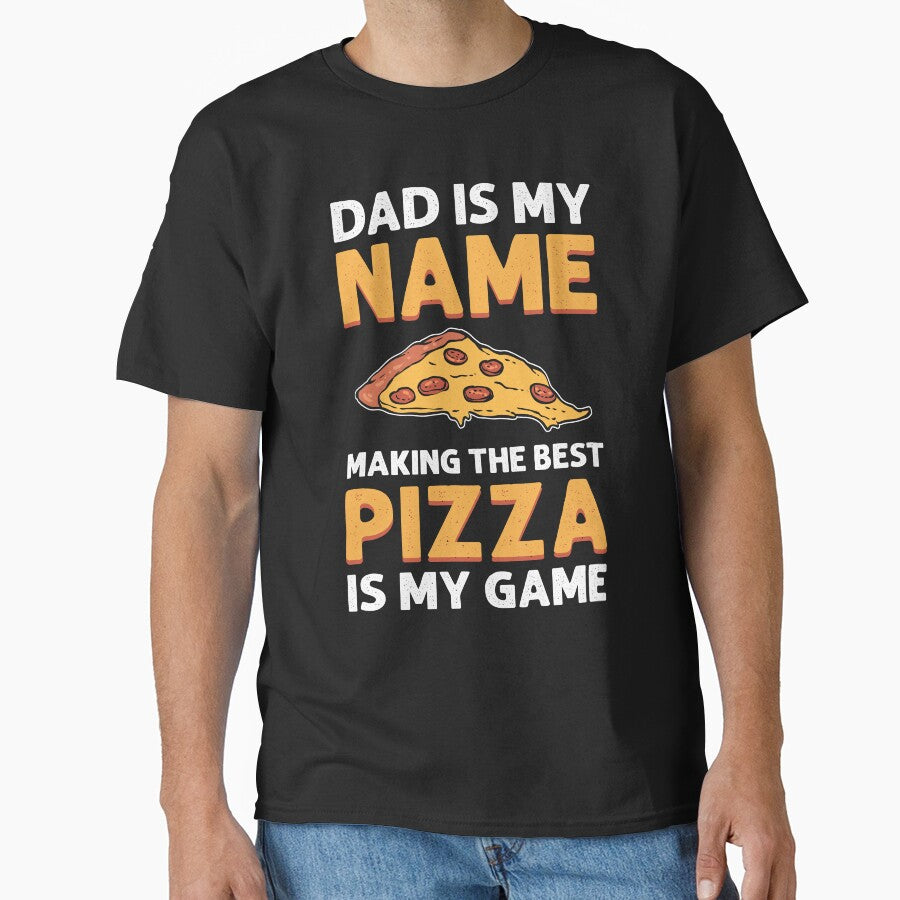 Dad Is My Name Making Pizza Is My Game. Pizza Maker T-Shirts, Hoodie, Sweatshirt