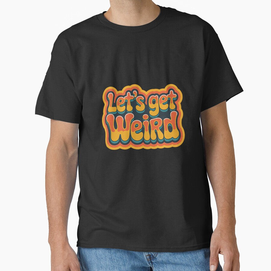 Let's Get Weird Festival Typography by ReadySide T-Shirts, Hoodie, Sweatshirt | BlankRebels.com (Image 1)