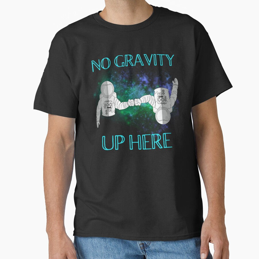 NO GRAVITY UP HERE by MJ96-PRO T-Shirts, Hoodie, Sweatshirt | BlankRebels.com (Image 1)