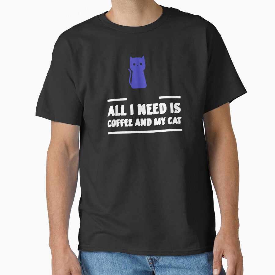 All I Need Is Coffee My Cat T-Shirts, Hoodie, Sweatshirt