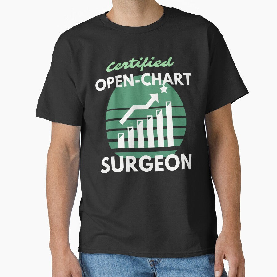 Certified Open Chart Surgeon Bullish Gains Stock Trading Humor by EllConApparel T-Shirts, Hoodie, Sweatshirt (Image 1)
