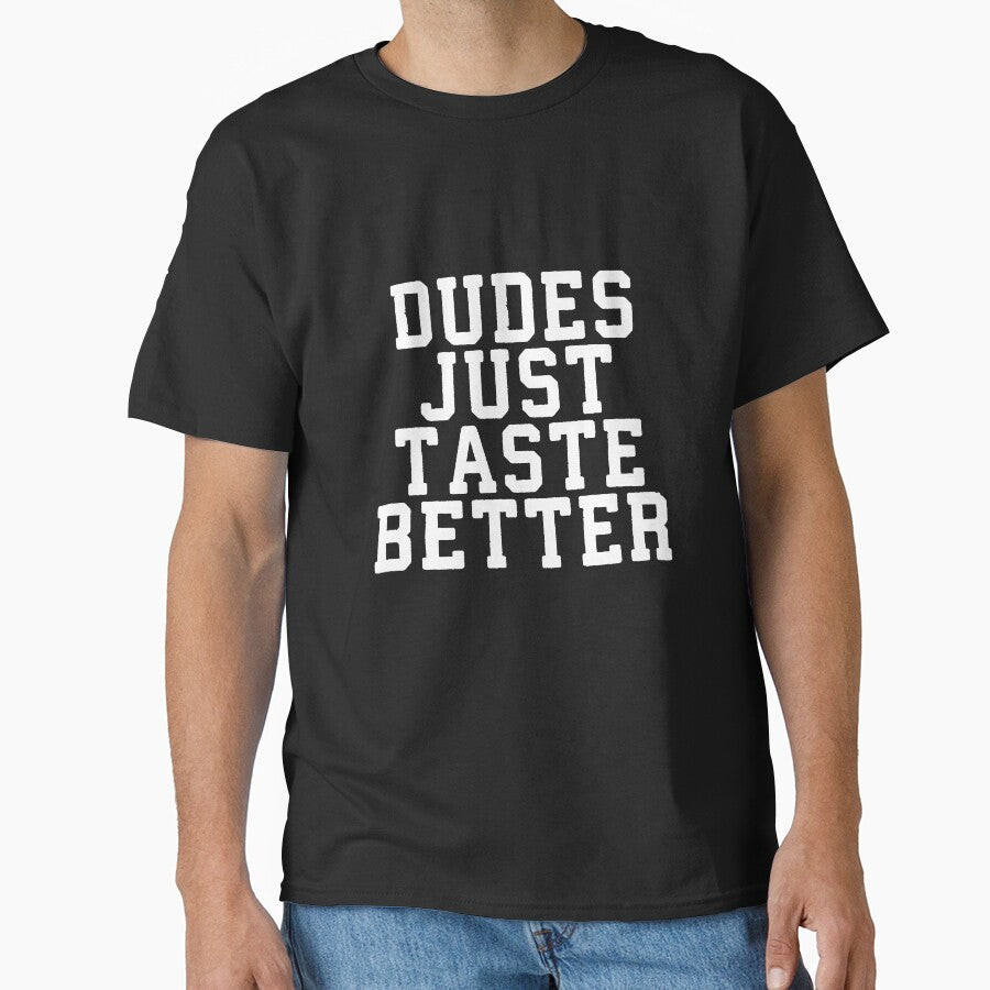 Dudes Just Taste Better #2 by SalahBlt T-Shirts, Hoodie, Sweatshirt | BlankRebels.com (Image 1)