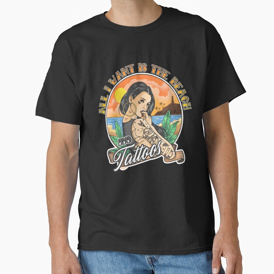 All I Want is the Beach and Tattoos by LeGND T-Shirts, Hoodie, Sweatshirt | BlankRebels.com (Image 1)