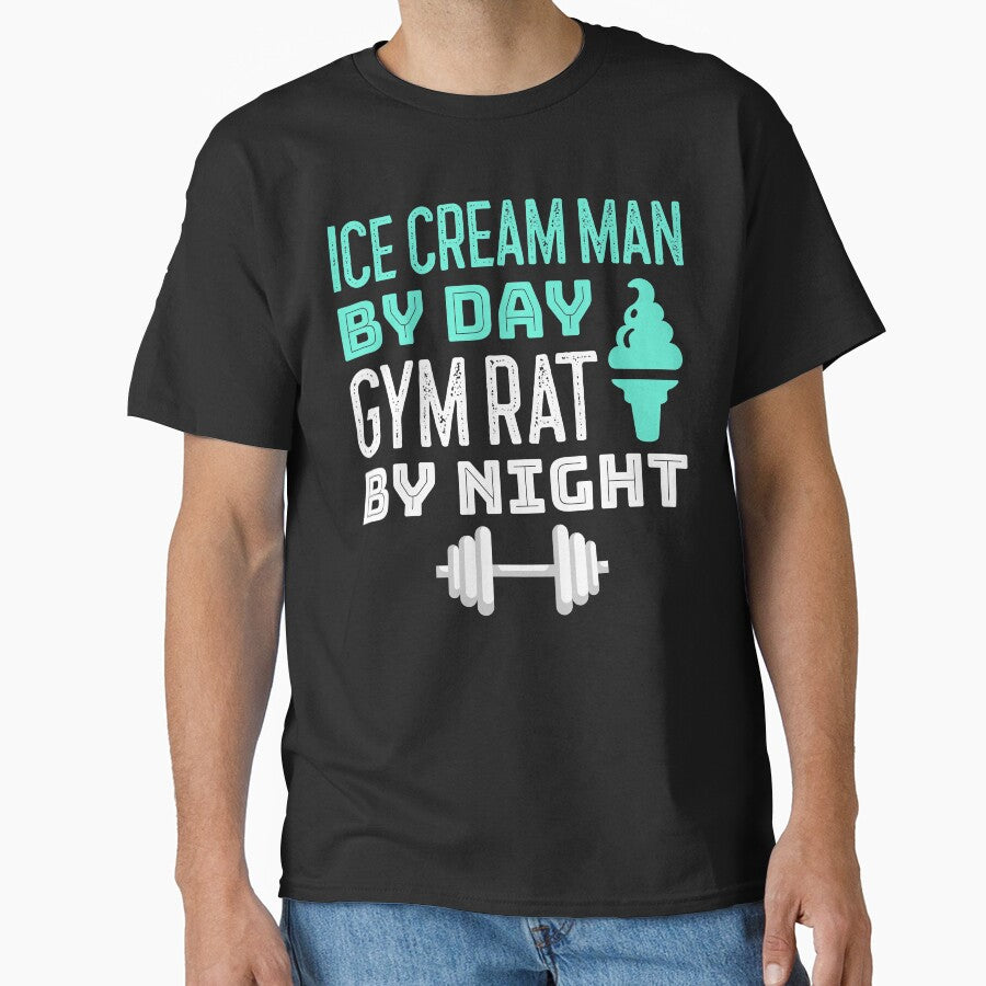 Ice Cream Man By Day Gym Rat By Night Ice Cream Truck by EricJP T-Shirts, Hoodie, Sweatshirt | BlankRebels.com (Image 1)