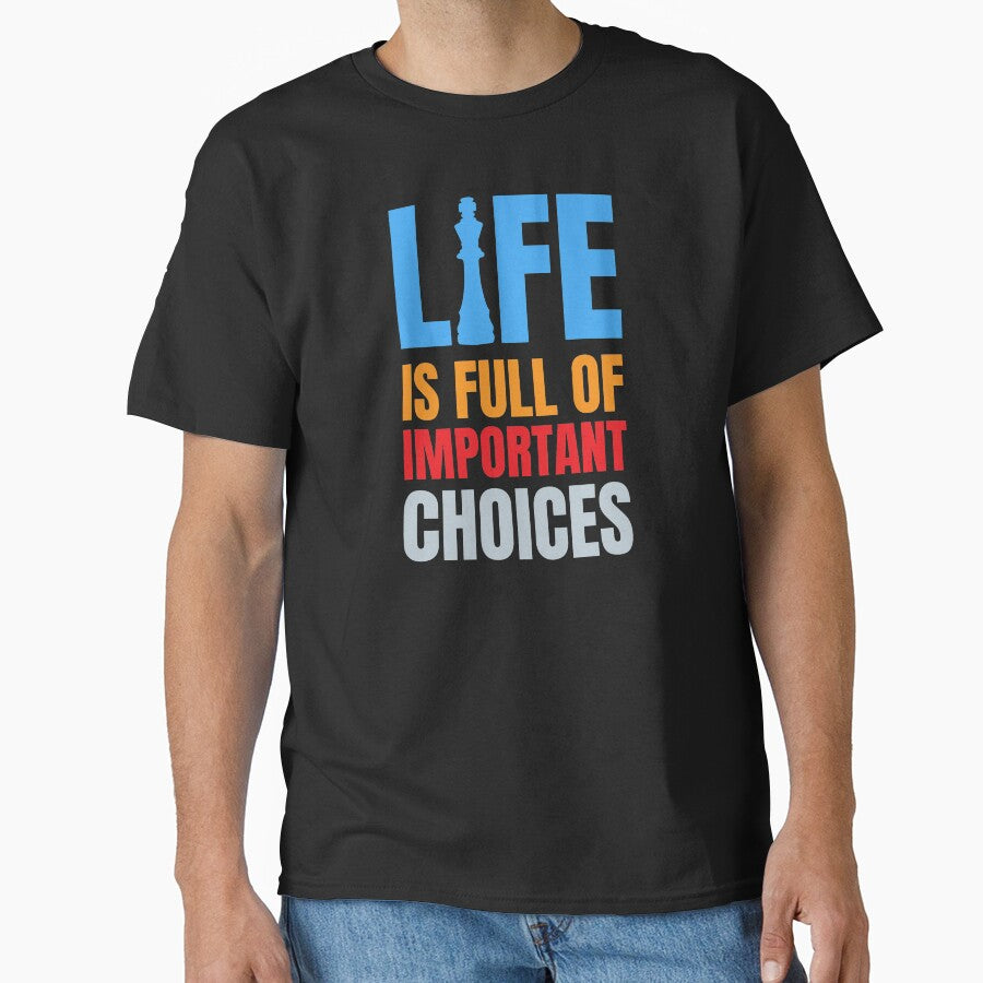 Life Is Full Of Important Choices Inspirational Chess Quote by RRiDesigns T-Shirts, Hoodie, Sweatshirt (Image 1)