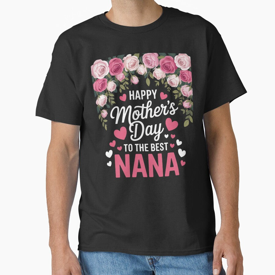 Happy Mother's Day To The Best Nana Flowers Cute Family by catsdothingz T-Shirts, Hoodie, Sweatshirt (Image 1)