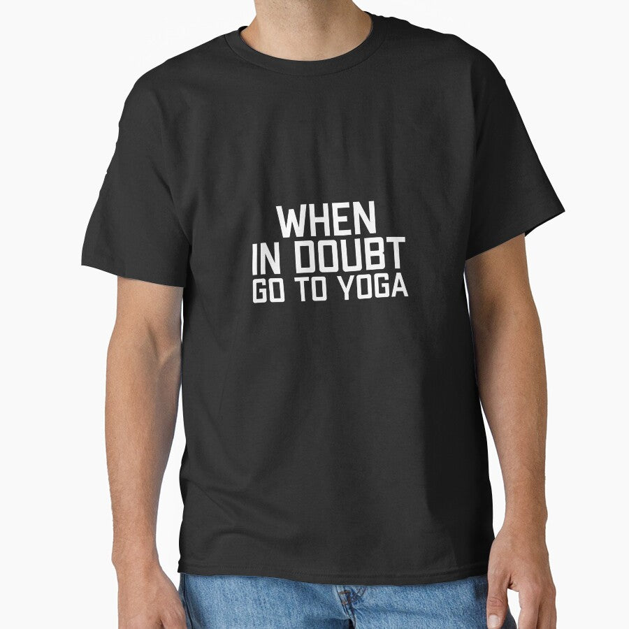 When In Doubt Go To Yoga by Studio  Six T-Shirts, Hoodie, Sweatshirt | BlankRebels.com (Image 1)