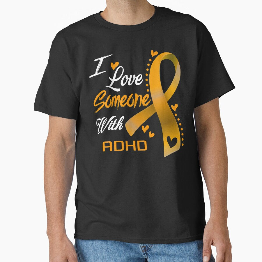 I Love Someone With ADHD by hvoid41 T-Shirts, Hoodie, Sweatshirt | BlankRebels.com (Image 1)