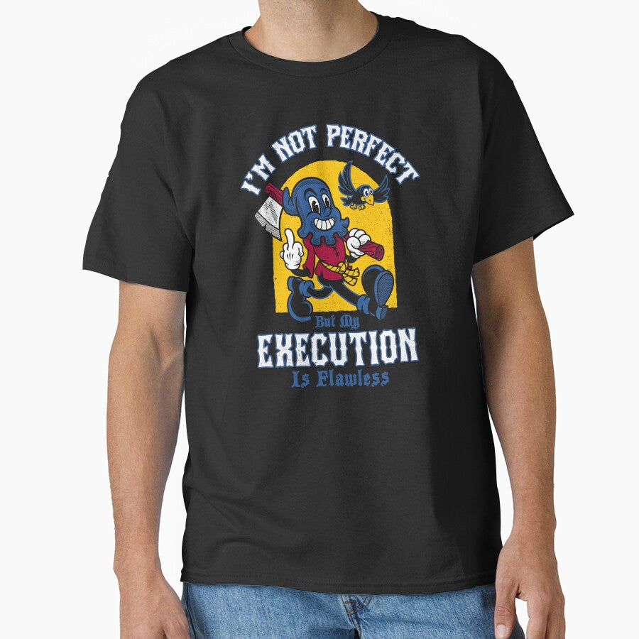 I’m Not Perfect… But My Execution Is Flawless - Dark Humor Retro Cartoon by Nemons