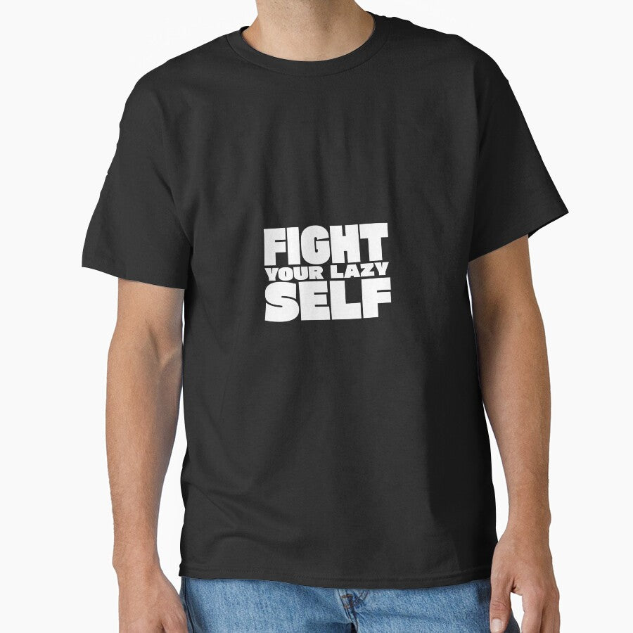 Fight Your Lazy Self by TheFineShirt T-Shirts, Hoodie, Sweatshirt | BlankRebels.com (Image 1)