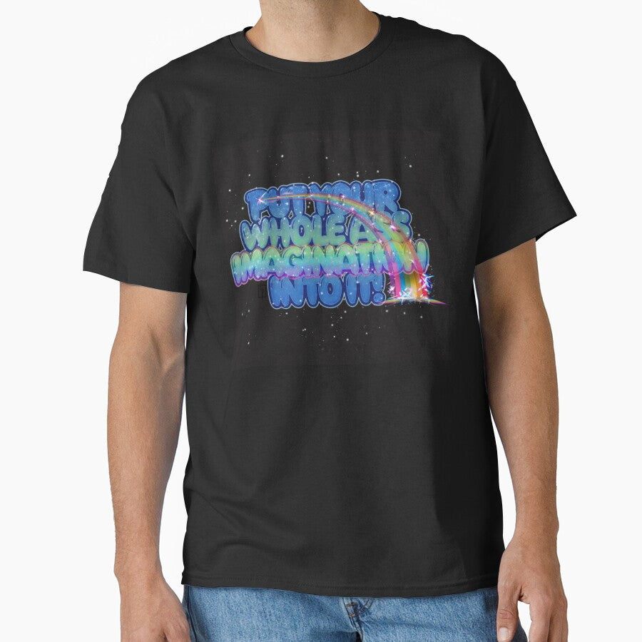 Your Whole Imagination by Change of Face Artistry T-Shirts, Hoodie, Sweatshirt | BlankRebels.com (Image 1)