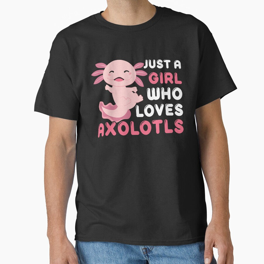 Just a girl who loves axolotl by DominDesigns T-Shirts, Hoodie, Sweatshirt | BlankRebels.com (Image 1)