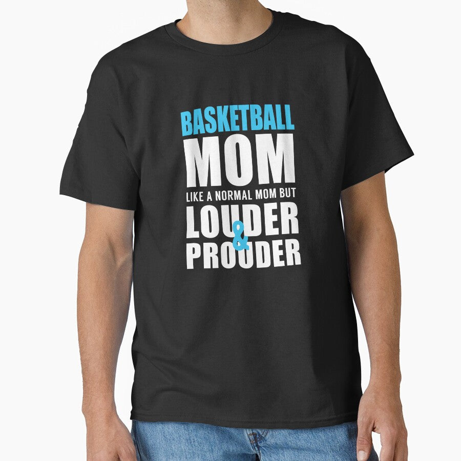 Basketball Mom Like a Normal Mom but Louder and Prouder by TendyTees T-Shirts, Hoodie, Sweatshirt | BlankRebels.com (Image 1)
