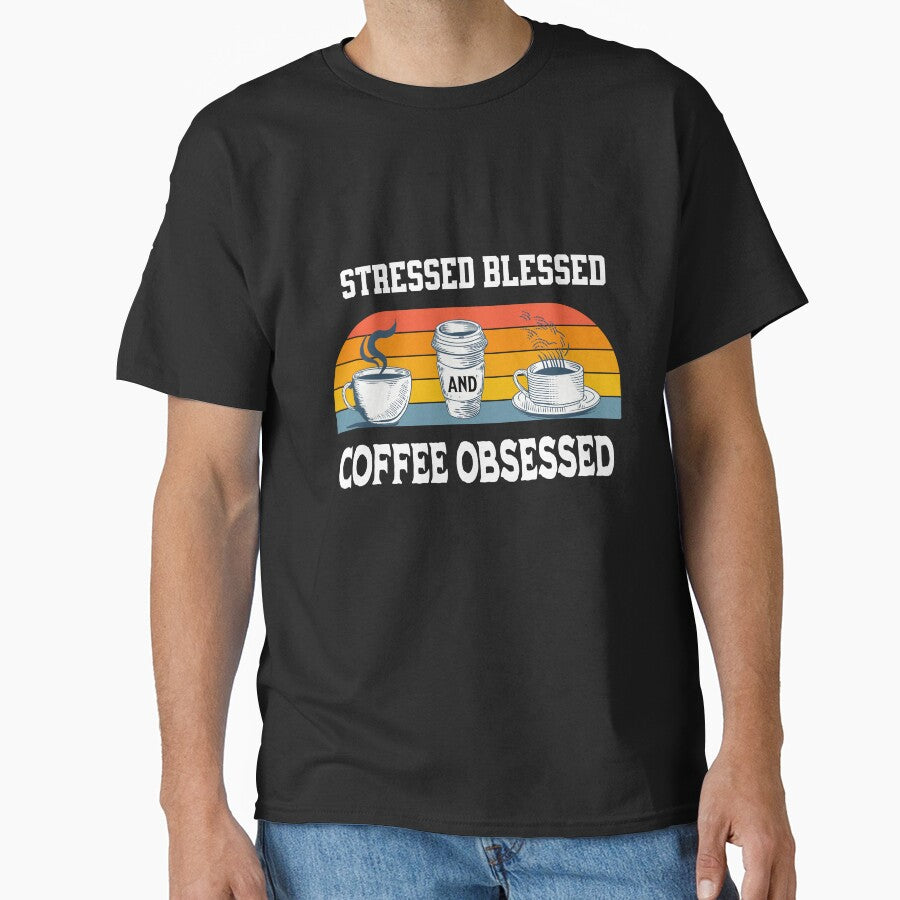 Copy of Stressed Blessed And Coffee Obsessed by formylovelydog T-Shirts, Hoodie, Sweatshirt | BlankRebels.com (Image 1)