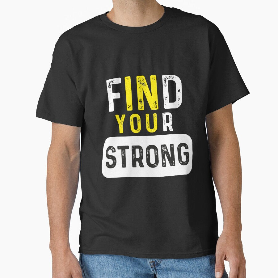 Find Your Strong (In You) Motivational Muscle Quotes, Quotes by VerdePlantTees T-Shirts, Hoodie, Sweatshirt (Image 1)