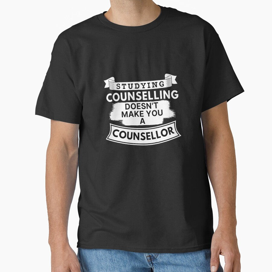 Studying Counselling Doesn't Make You a Counsellor by TakeOnWisdom T-Shirts, Hoodie, Sweatshirt | BlankRebels.com (Image 1)