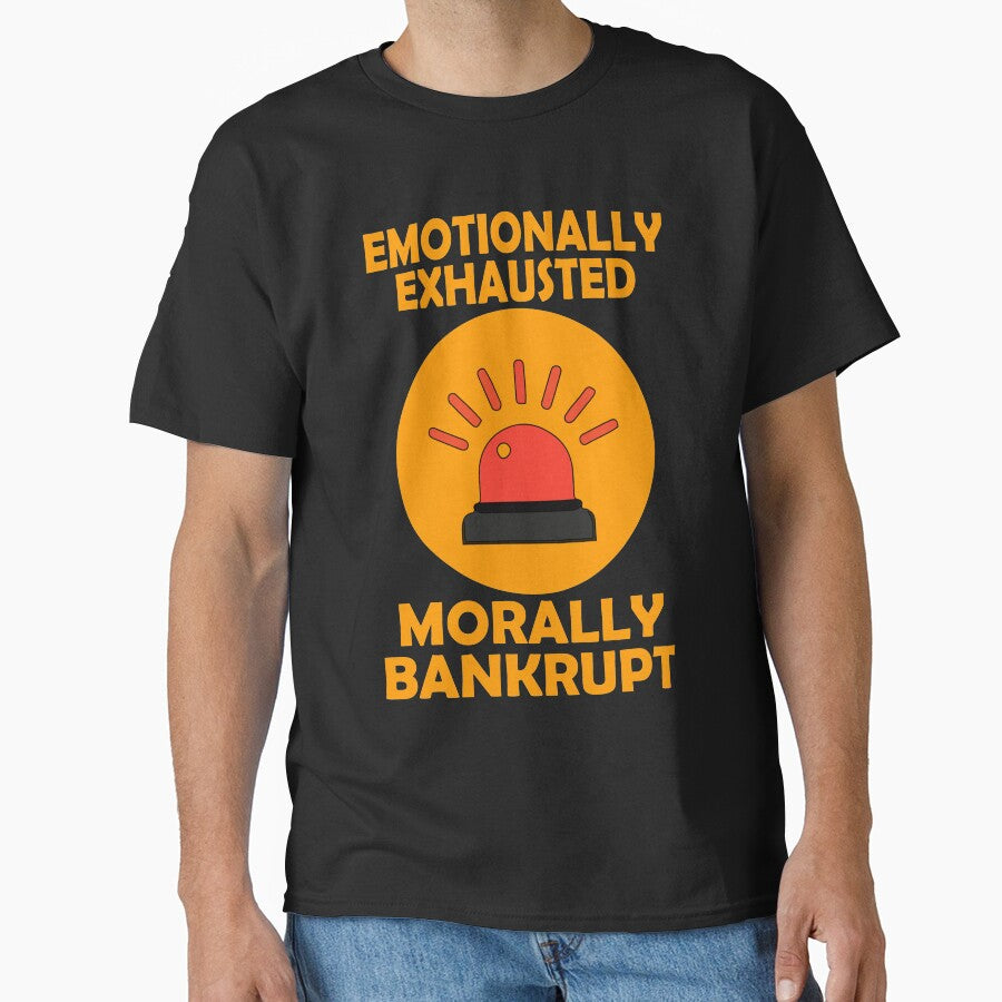 emotionally exhausted morally bankrupt graphic design by Artysneak T-Shirts, Hoodie, Sweatshirt | BlankRebels.com (Image 1)