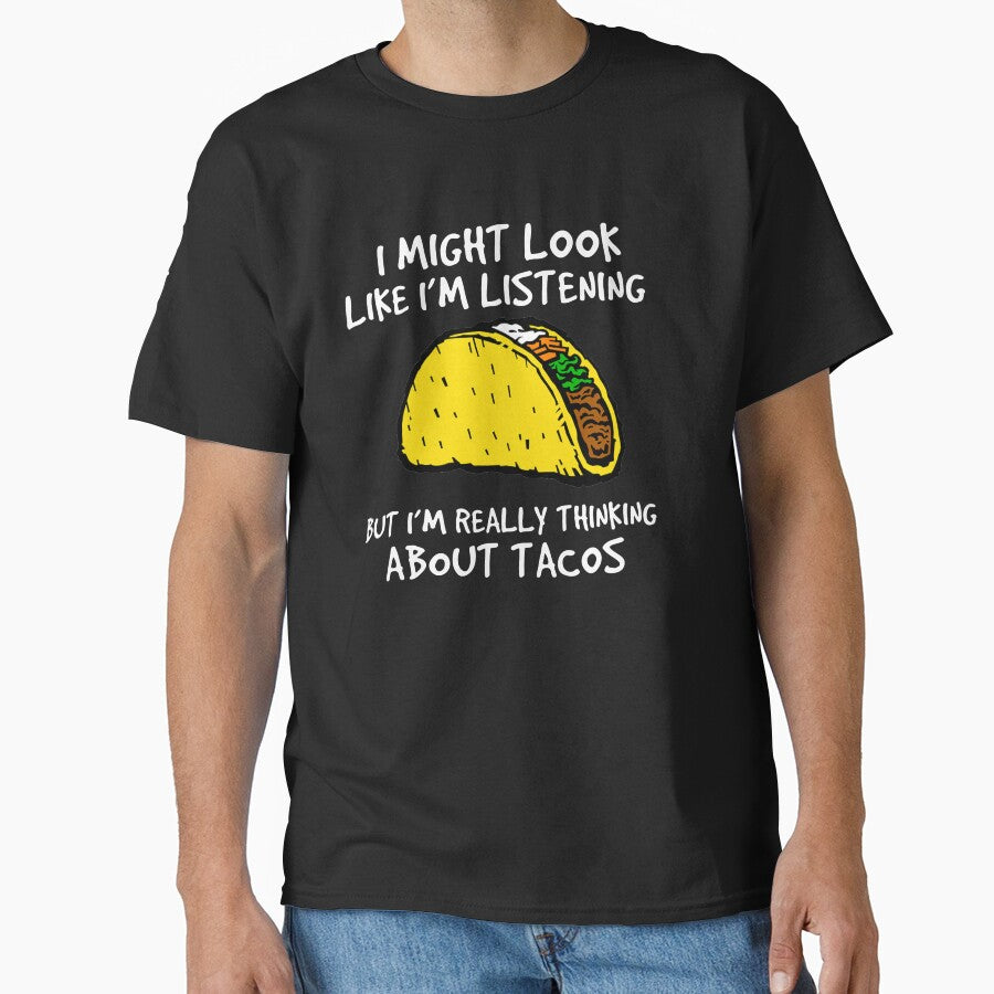 Taco Shirt, Thinking About Tacos Shirt, Foodie Shirt, Food Shirt, Taco T-Shirt, Taco Tuesday, Funny Taco Shirt... (Image 1)