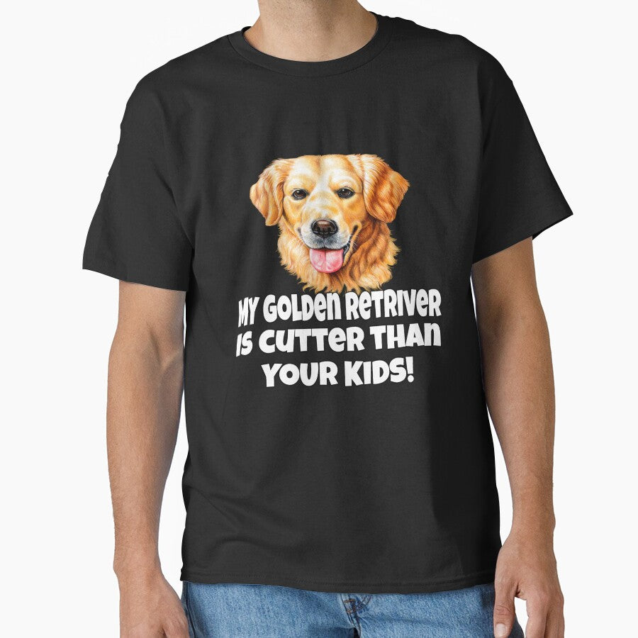 Golden Retriever Dog Pet Owner My Golden Retriever Is Cuter Than Your Kids by fantasticdesign T-Shirts, Hoodie,... (Image 1)