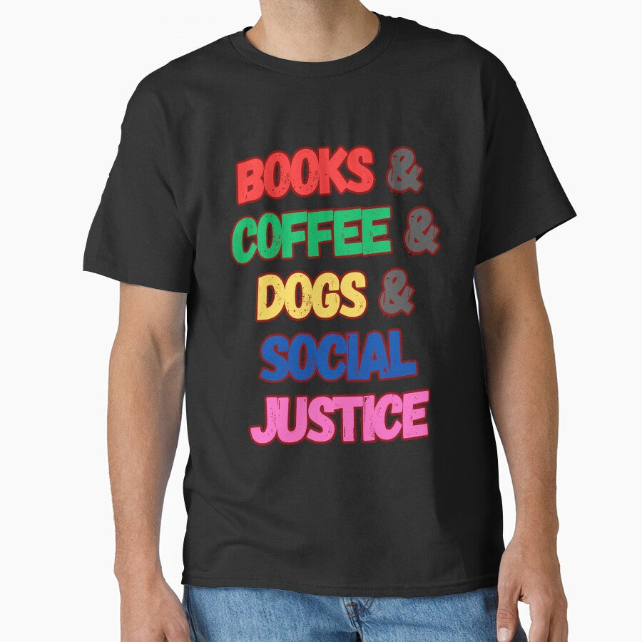Books and Coffee and Dogs and Social Justice by store-sadki T-Shirts, Hoodie, Sweatshirt | BlankRebels.com (Image 1)