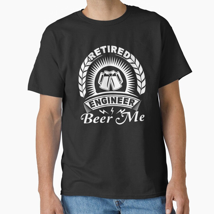 Engineer - Retired Engineer Beer Me by UnknownArtistt T-Shirts, Hoodie, Sweatshirt | BlankRebels.com (Image 1)