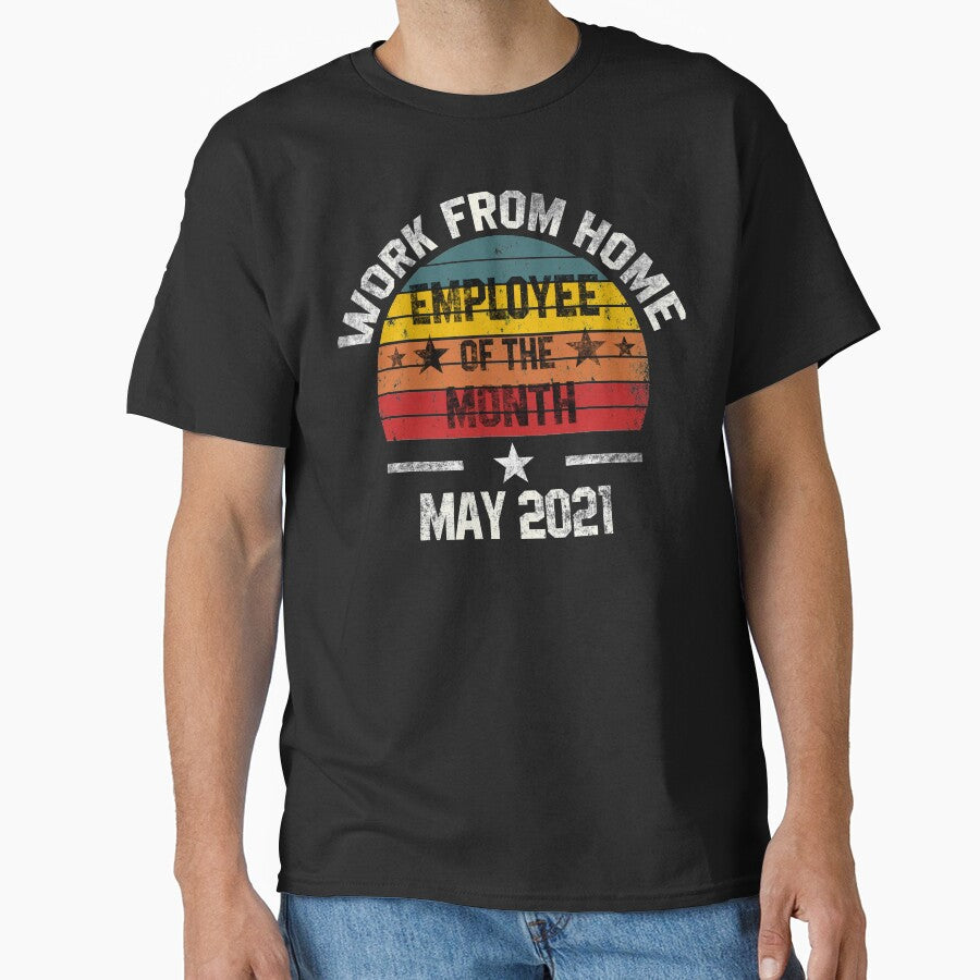 Work from Home Employee of the Month May 2021 by Koi-Art T-Shirts, Hoodie, Sweatshirt | BlankRebels.com (Image 1)
