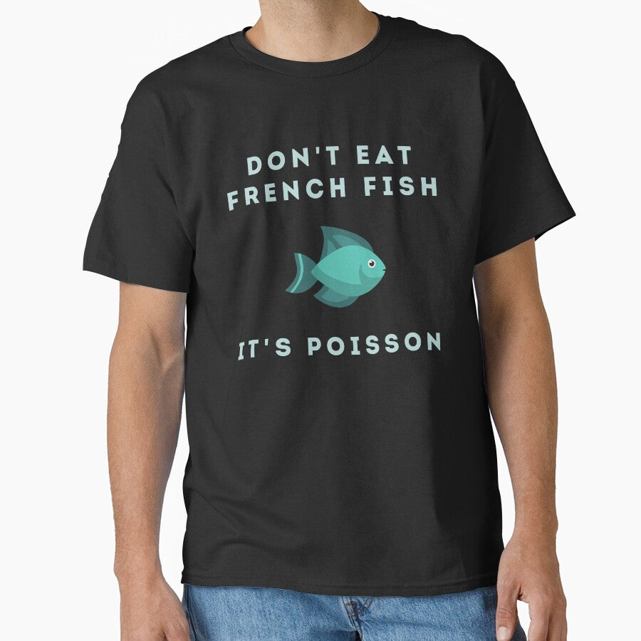 Don't Eat French Fish It's Poisson by PurpleTank