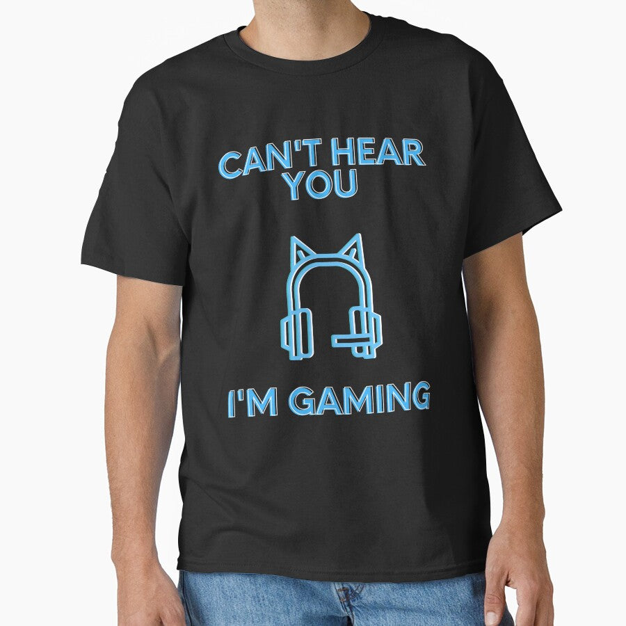 Cant Hear You I'M Gaming (Blue) T-Shirts, Hoodie, Sweatshirt