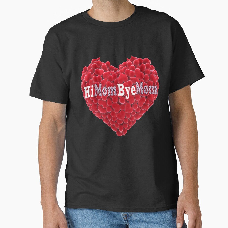 Hi Mom Bye Mom - a Funny Quote,Mom Design,Maman, Moms Birthday by MammClothingg T-Shirts, Hoodie, Sweatshirt (Image 1)