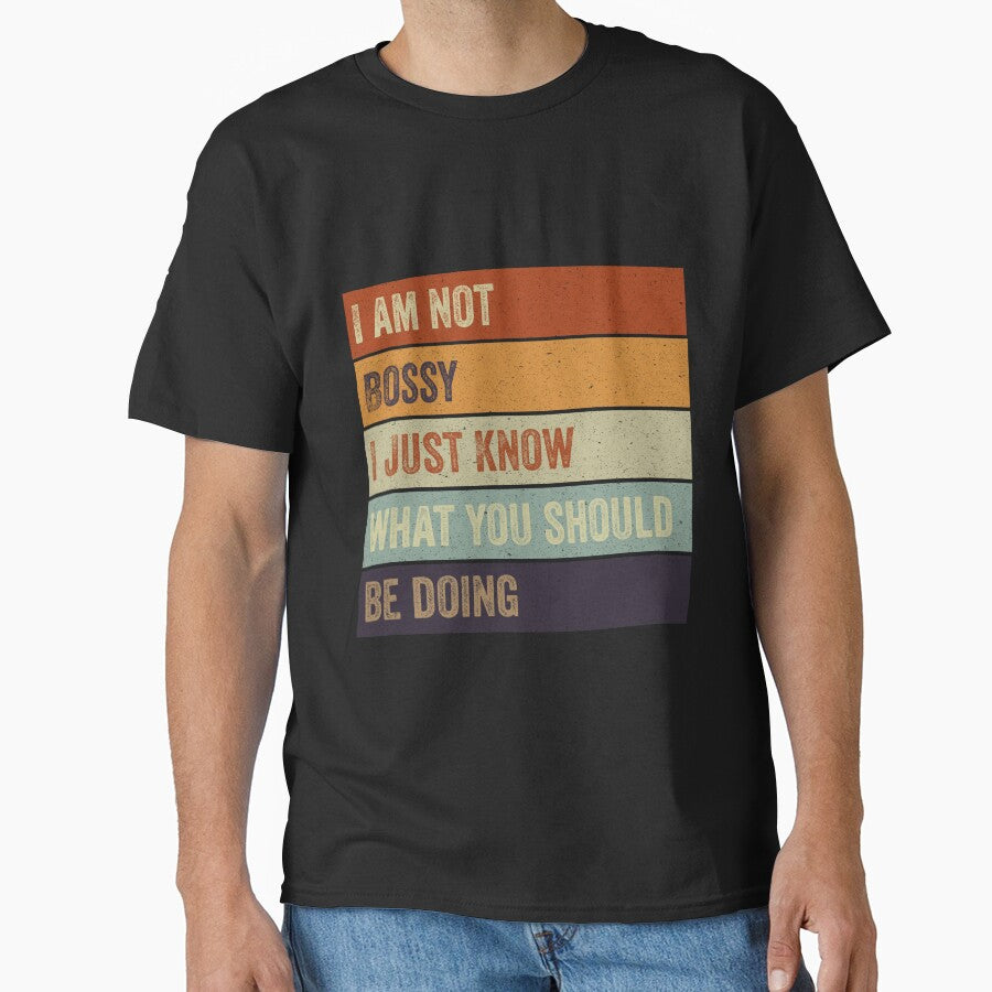 I Am Not Bossy I Just Know What You Should Be Doing by VerdePlantTees