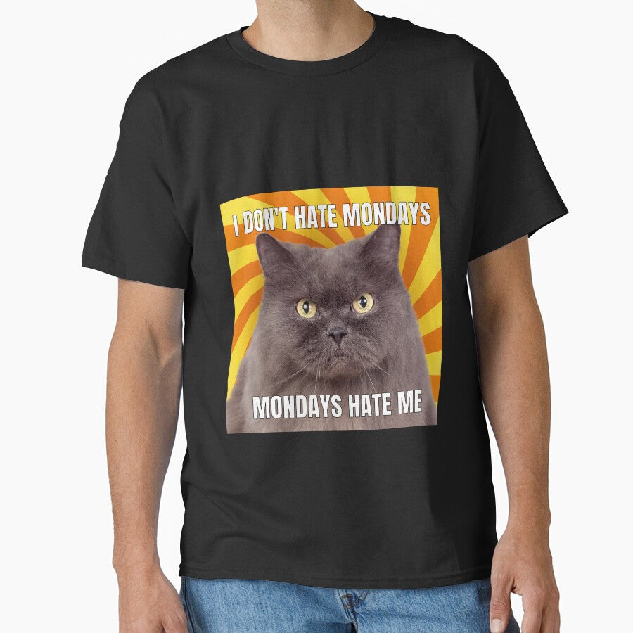 I dont Hate Mondays, Mondays hate me Cat Meme Funny Cool by popotamfriends T-Shirts, Hoodie, Sweatshirt (Image 1)