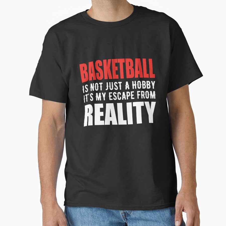 Basketball is not just a Hobby It is My Escape From Reality by TendyTees T-Shirts, Hoodie, Sweatshirt (Image 1)
