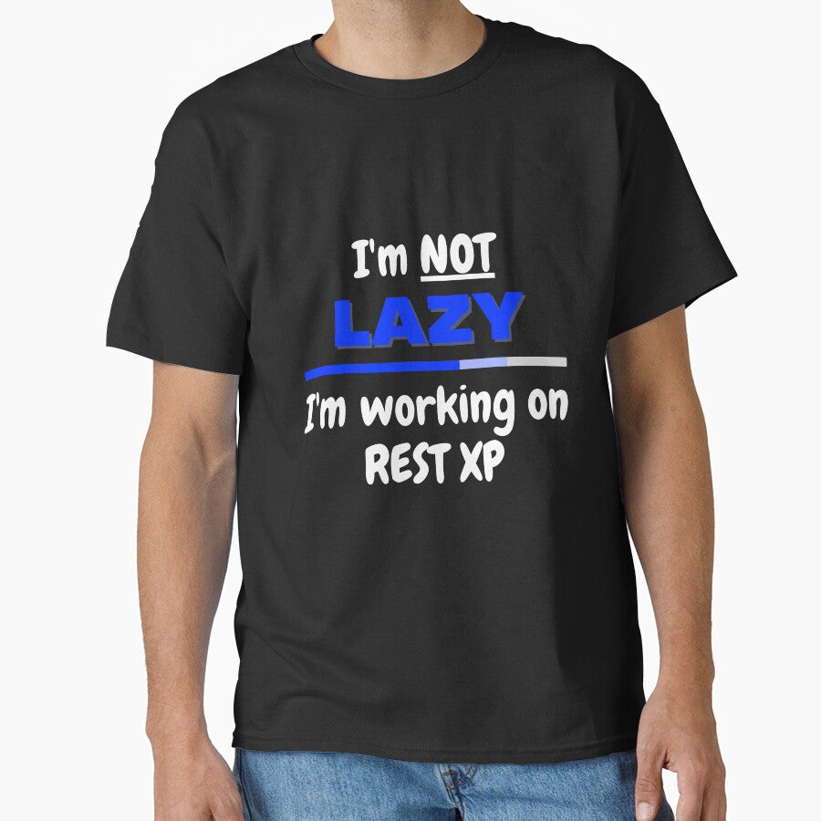 I'm not Lazy I'm working on Rest XP White Text by JEL-Designs T-Shirts, Hoodie, Sweatshirt | BlankRebels.com (Image 1)