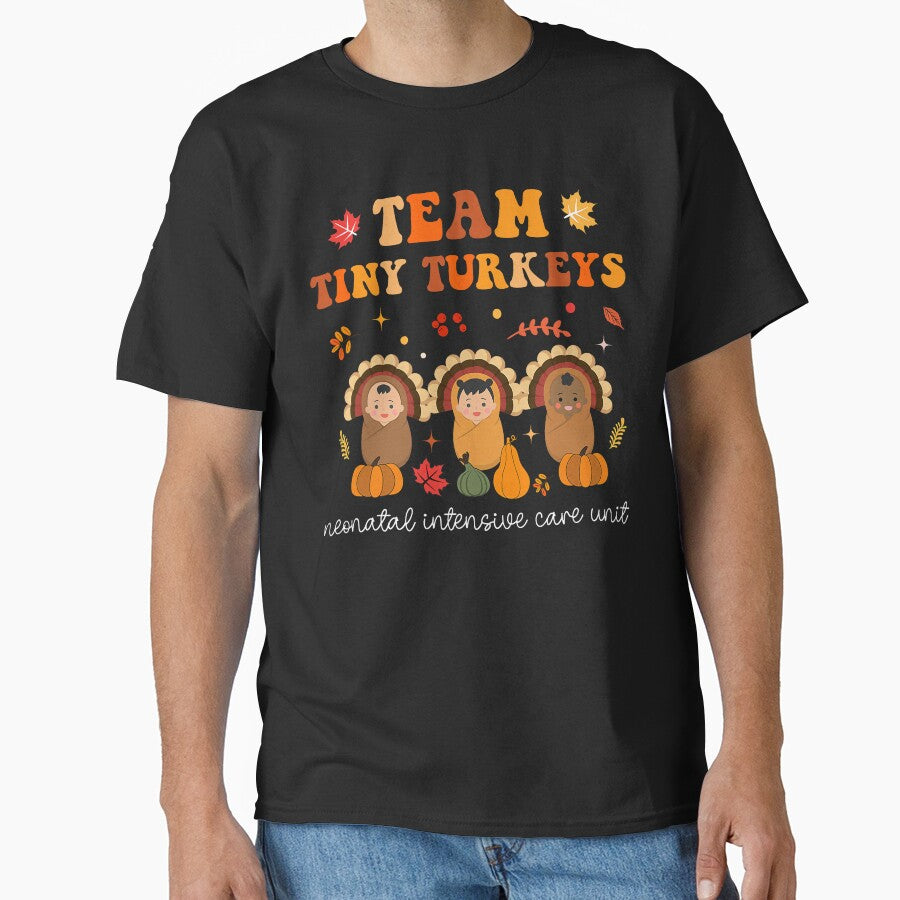 Cute Team Tiny Turkeys Neonatal NICU Nurse Thanksgiving Fall by laurelrhodes T-Shirts, Hoodie, Sweatshirt (Image 1)