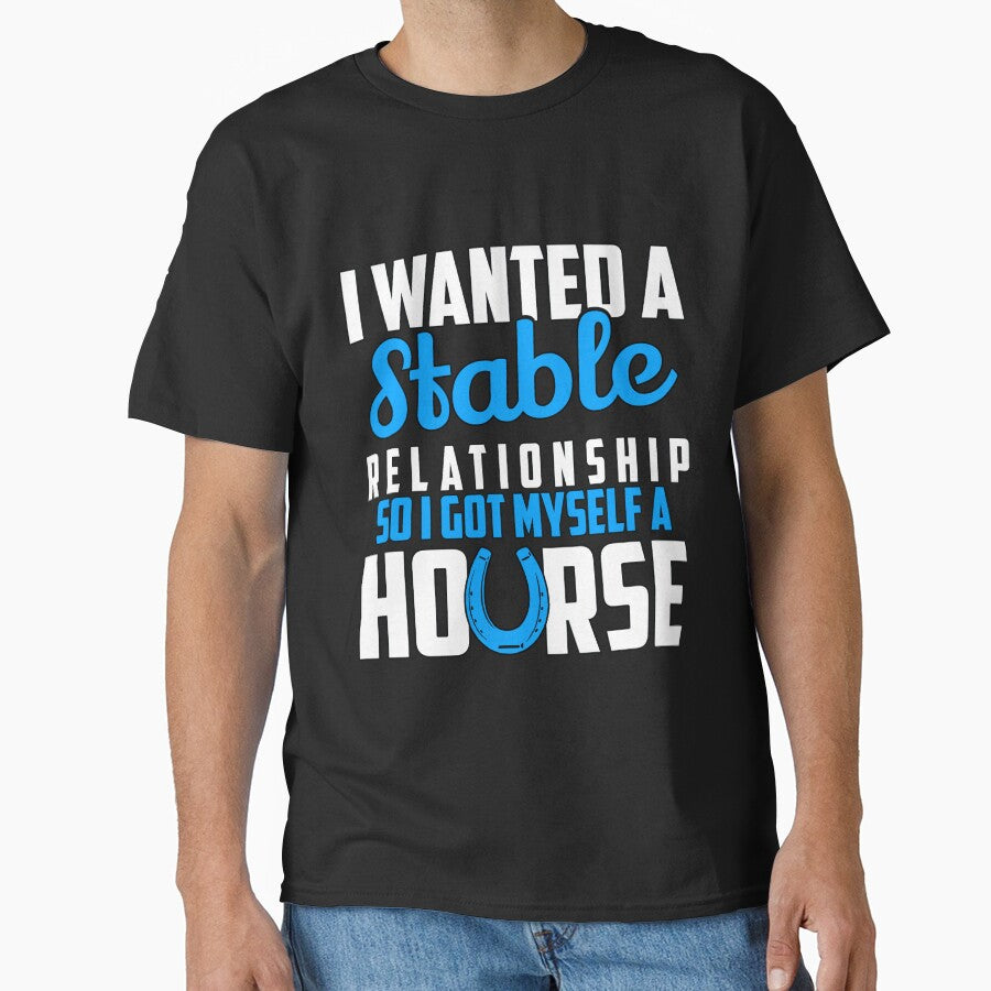 Funny Sarcastic Saying I Wanted A Stable Relationship by fantasticdesign T-Shirts, Hoodie, Sweatshirt (Image 1)