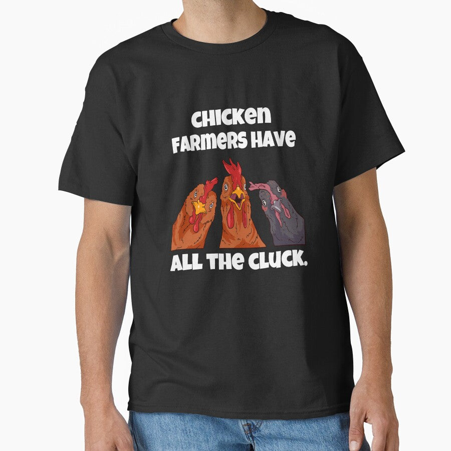 Funny Chicken Farmer Humor Chicken Farmers Have All The Cluck by fantasticdesign T-Shirts, Hoodie, Sweatshirt (Image 1)