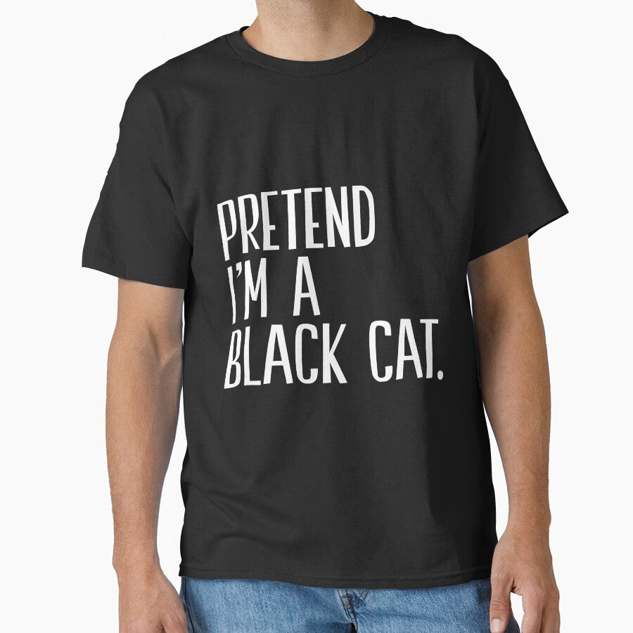 Pretend Im A Black Cat Funny Halloween by unassertive19 T-Shirts, Hoodie, Sweatshirt | BlankRebels.com (Image 1)