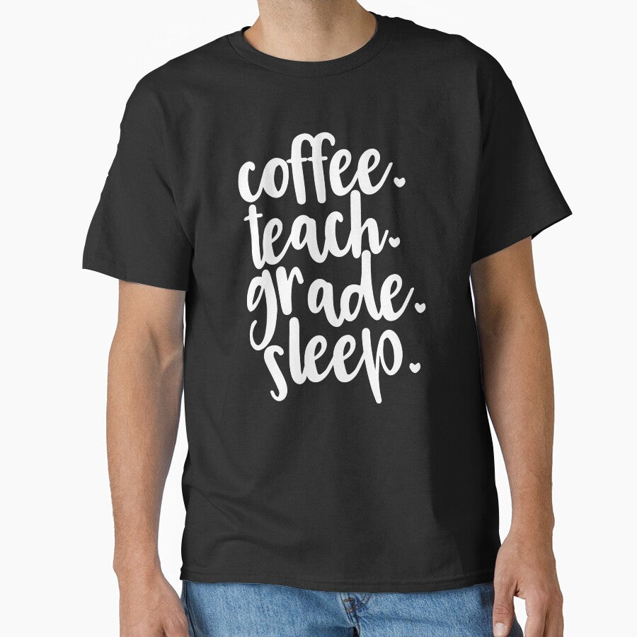 Coffee Teach Grade Sleep by starsdesigns T-Shirts, Hoodie, Sweatshirt | BlankRebels.com (Image 1)