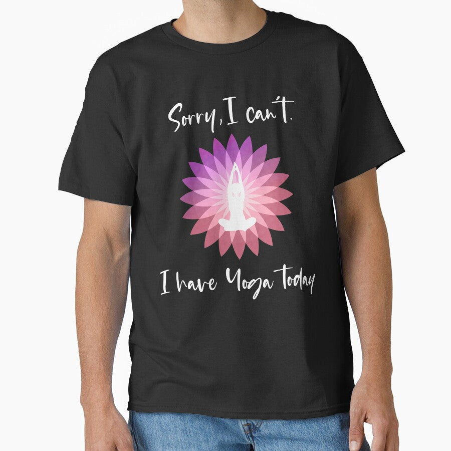 Sorry, I can't. I have Yoga today by Rooks-Artworks T-Shirts, Hoodie, Sweatshirt | BlankRebels.com (Image 1)