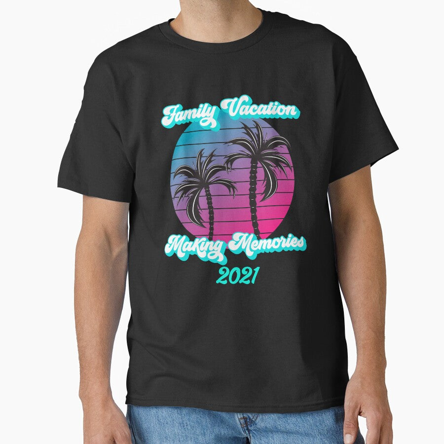 Family Vacation Making Memories 2021 by Músico Ilustre T-Shirts, Hoodie, Sweatshirt | BlankRebels.com (Image 1)
