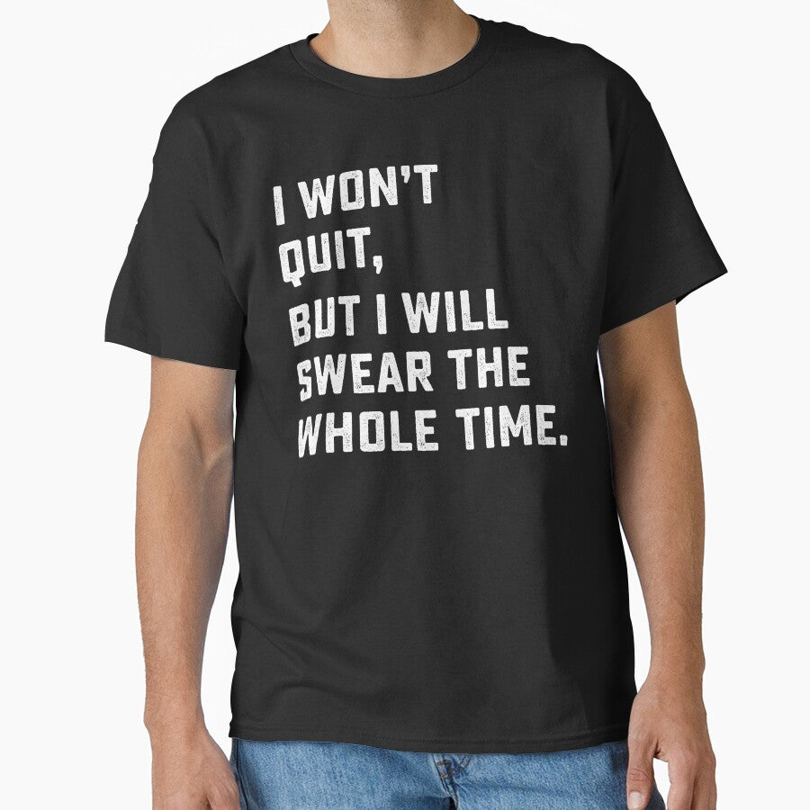Funny Workout & Running Shirt - I Won't Quit by RobertKnow