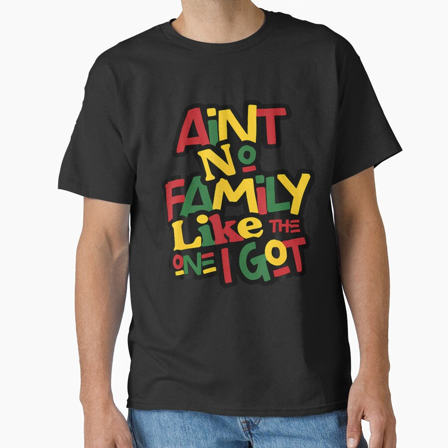 Ain't No Family Like The One I Got Matching Family Reunion by SarahLorri T-Shirts, Hoodie, Sweatshirt (Image 1)